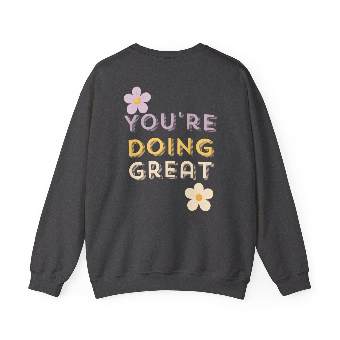 Crewneck Sweatshirt — "You're Doing Great" Positive Floral Comfort