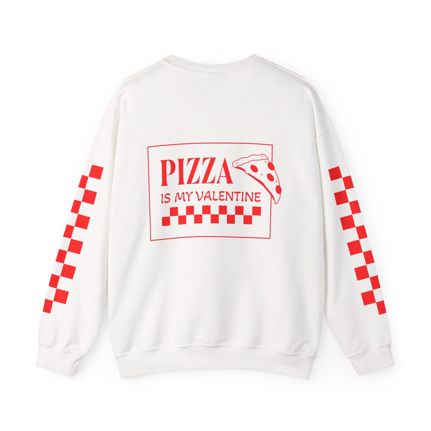 Pizza Is My Valentine Crewneck Sweatshirt