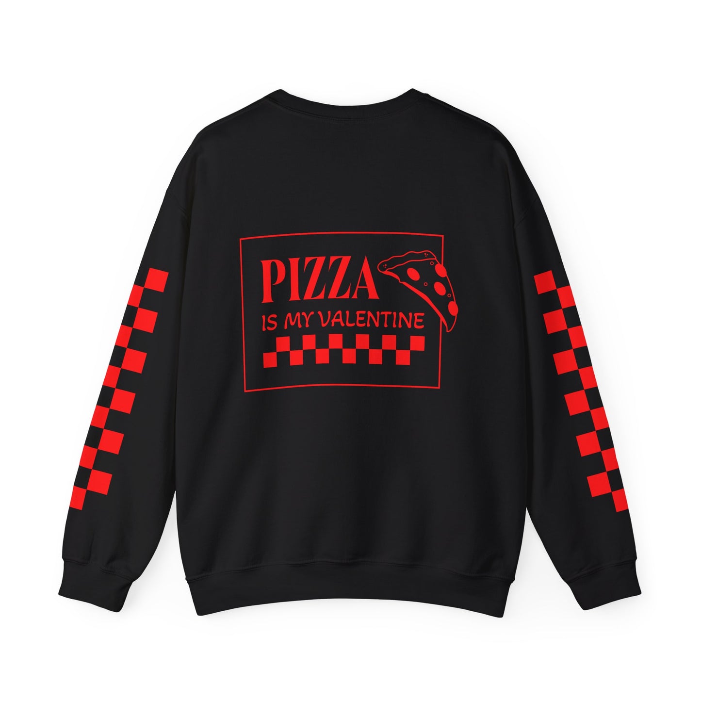 Pizza Is My Valentine Crewneck Sweatshirt