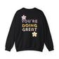 Crewneck Sweatshirt — "You're Doing Great" Positive Floral Comfort