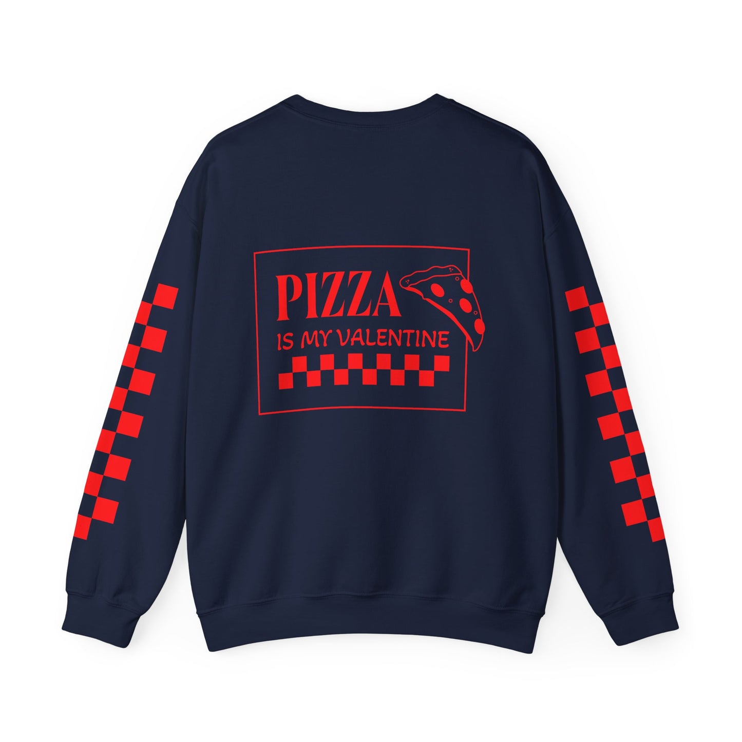 Pizza Is My Valentine Crewneck Sweatshirt