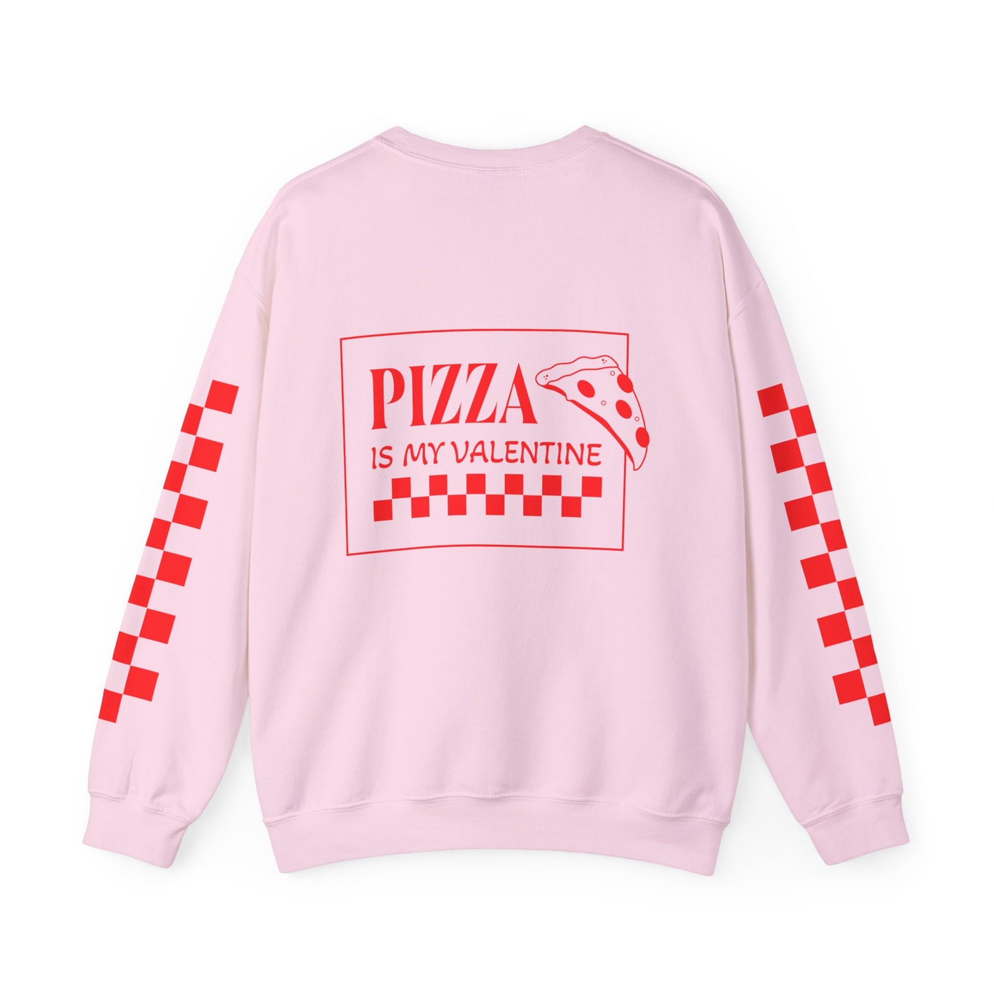 Pizza Is My Valentine Crewneck Sweatshirt